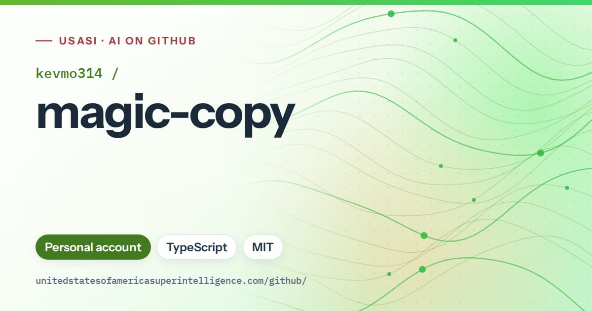 Generated green flowing-wave artwork for kevmo314/magic-copy, labeled USASI · AI on GitHub, with Personal account · TypeScript · MIT.