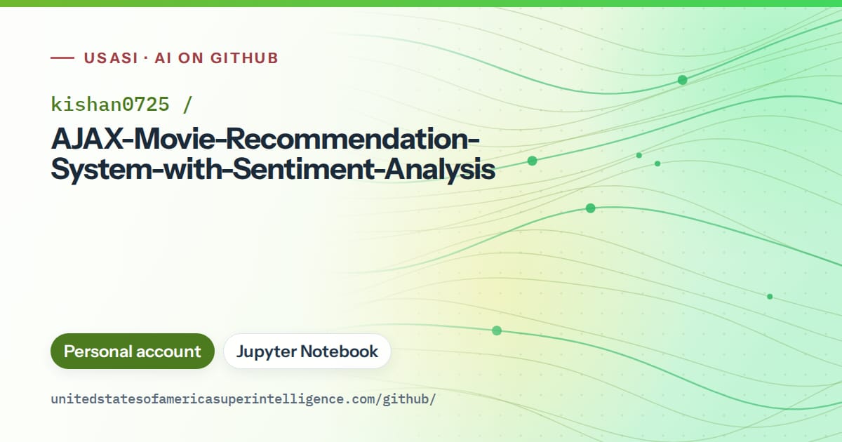 Generated green flowing-wave artwork for kishan0725/AJAX-Movie-Recommendation-System-with-Sentiment-Analysis, labeled USASI · AI on GitHub, with Personal account · Jupyter Notebook.