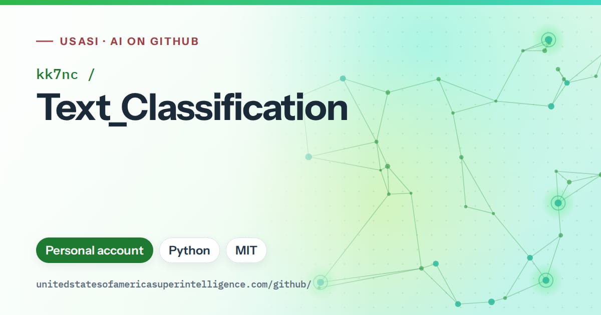 Generated green constellation network artwork for kk7nc/Text_Classification, labeled USASI · AI on GitHub, with Personal account · Python · MIT.
