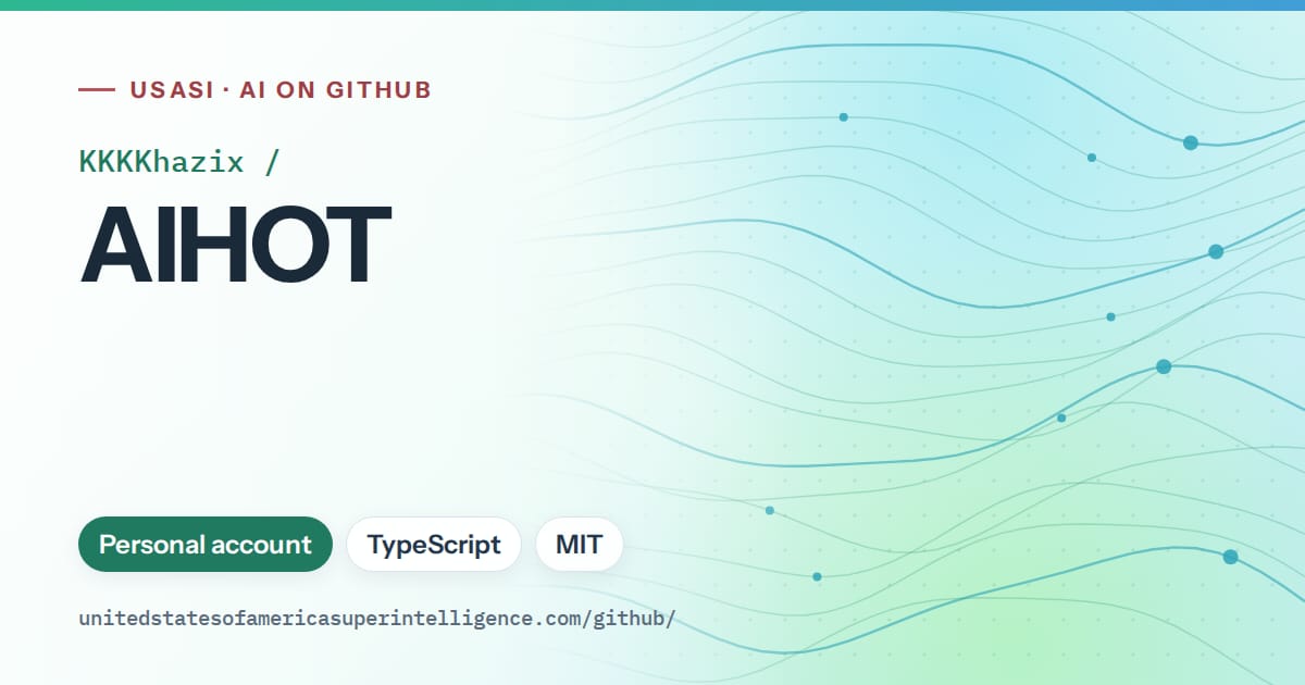 Generated teal flowing-wave artwork for KKKKhazix/AIHOT, labeled USASI · AI on GitHub, with Personal account · TypeScript · MIT.