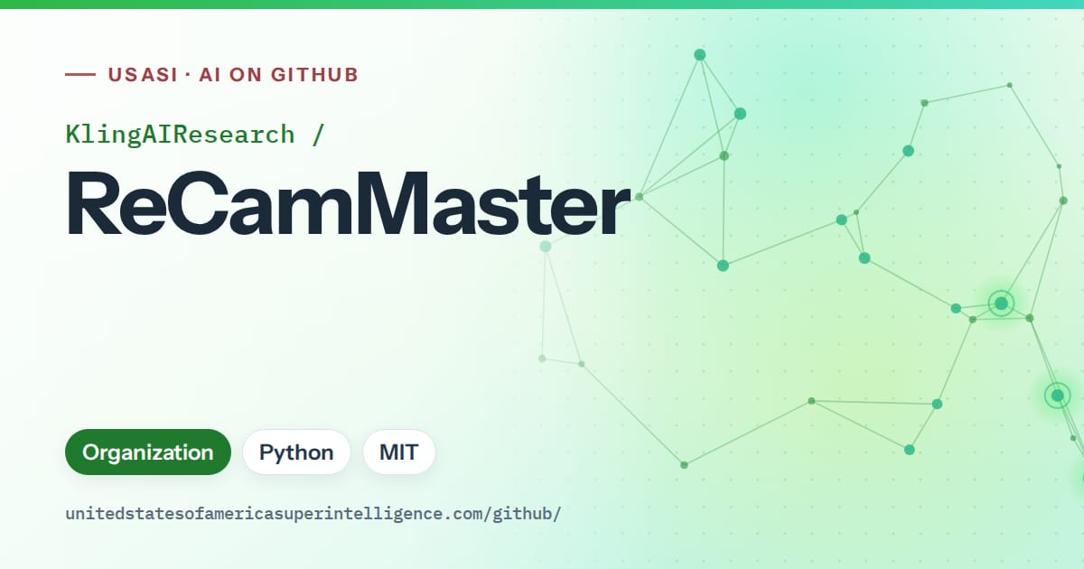 Generated green constellation network artwork for KlingAIResearch/ReCamMaster, labeled USASI · AI on GitHub, with Organization · Python · MIT.