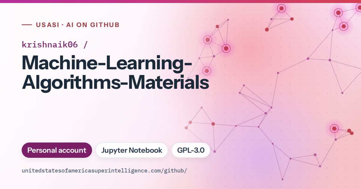Generated purple constellation network artwork for krishnaik06/Machine-Learning-Algorithms-Materials, labeled USASI · AI on GitHub, with Personal account · Jupyter Notebook · GPL-3.0.