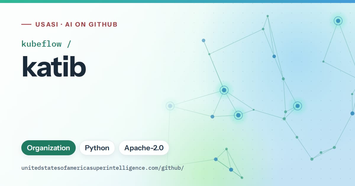 Generated teal constellation network artwork for kubeflow/katib, labeled USASI · AI on GitHub, with Organization · Python · Apache-2.0.