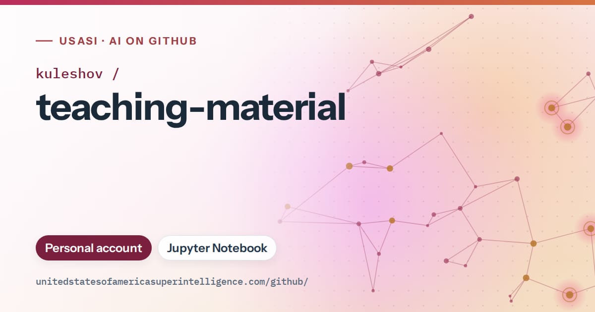 Generated pink constellation network artwork for kuleshov/teaching-material, labeled USASI · AI on GitHub, with Personal account · Jupyter Notebook.