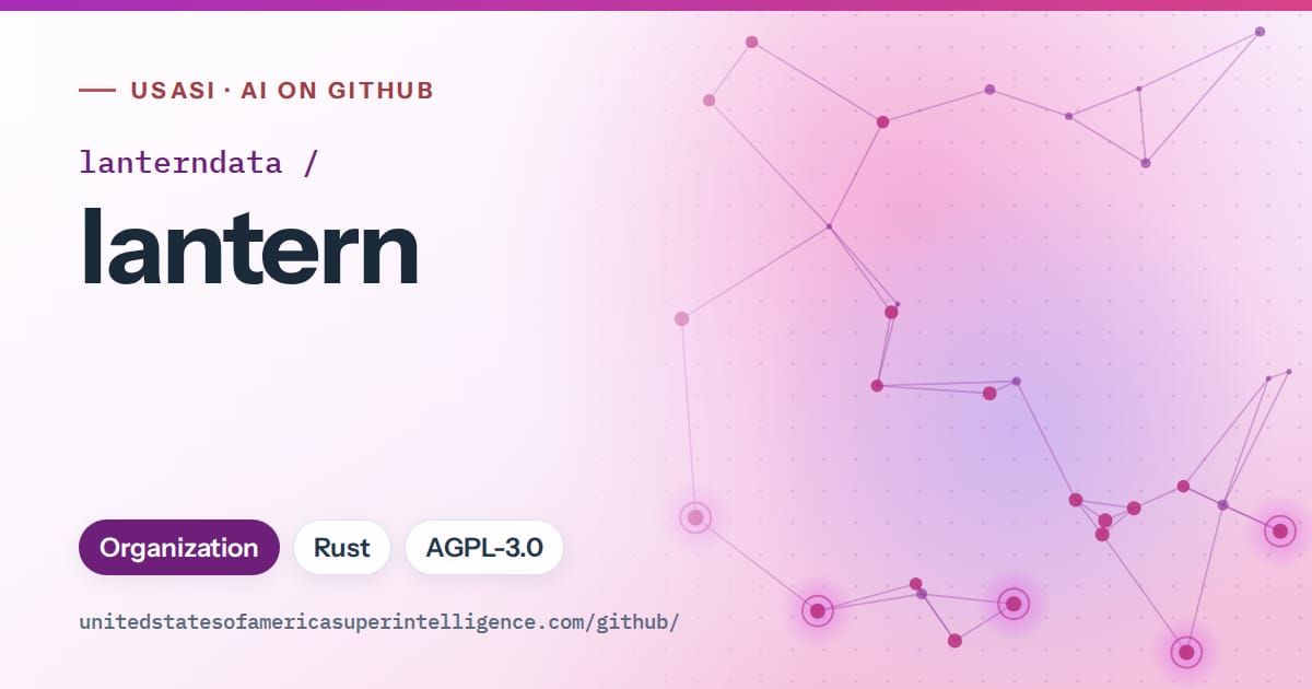 Generated purple constellation network artwork for lanterndata/lantern, labeled USASI · AI on GitHub, with Organization · Rust · AGPL-3.0.