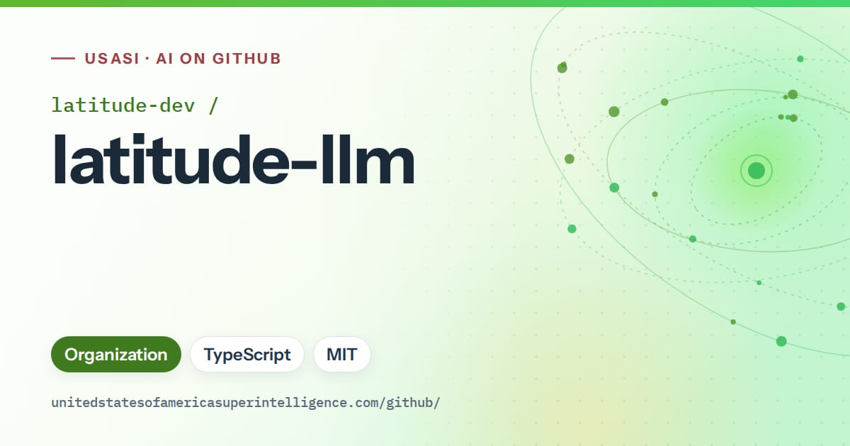 Generated green orbit artwork for latitude-dev/latitude-llm, labeled USASI · AI on GitHub, with Organization · TypeScript · MIT.