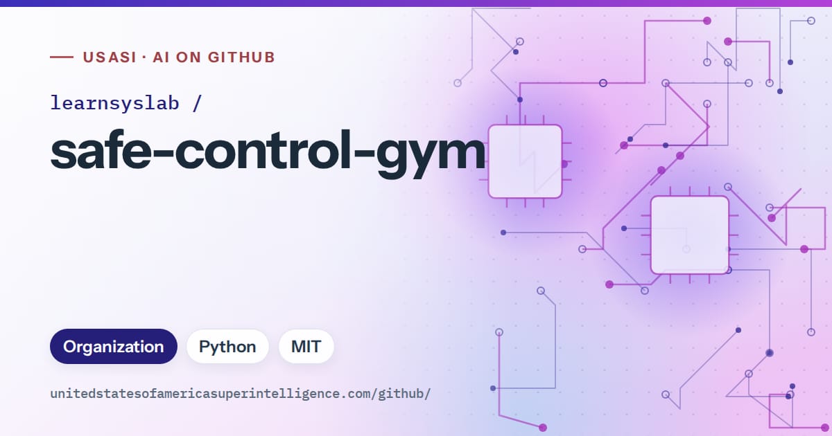 Generated blue circuit-trace artwork for learnsyslab/safe-control-gym, labeled USASI · AI on GitHub, with Organization · Python · MIT.