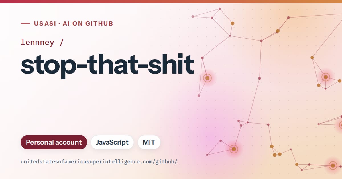 Generated red constellation network artwork for lennney/stop-that-shit, labeled USASI · AI on GitHub, with Personal account · JavaScript · MIT.