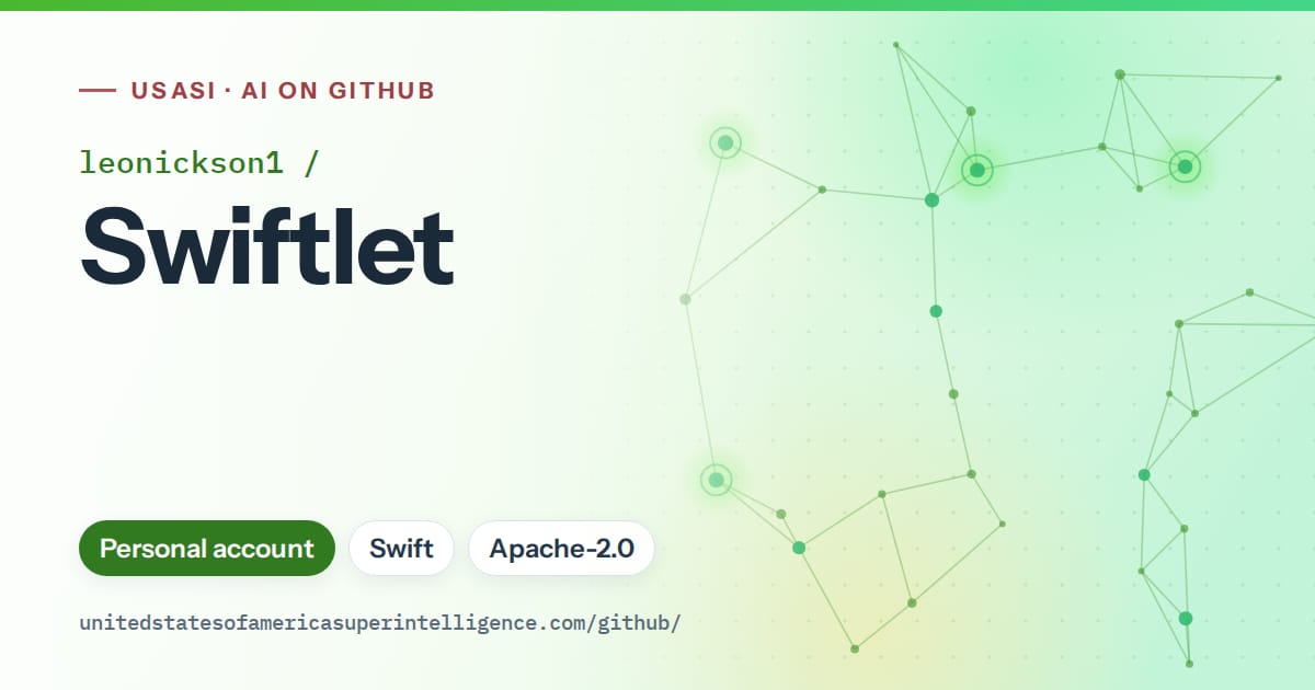 Generated green constellation network artwork for leonickson1/Swiftlet, labeled USASI · AI on GitHub, with Personal account · Swift · Apache-2.0.