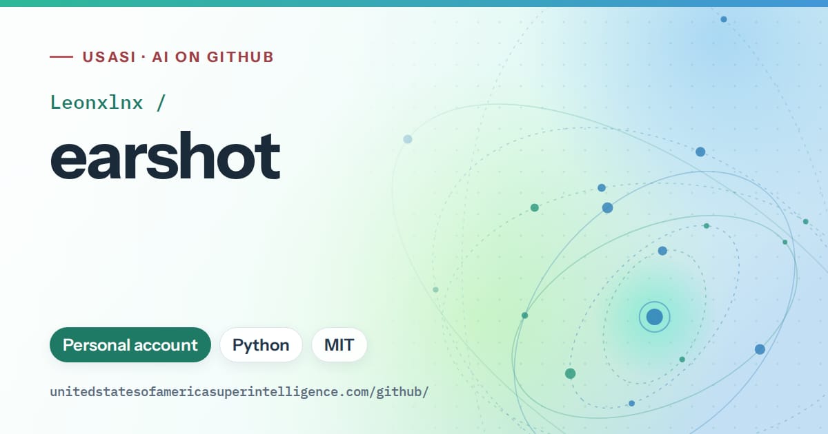 Generated teal orbit artwork for Leonxlnx/earshot, labeled USASI · AI on GitHub, with Personal account · Python · MIT.
