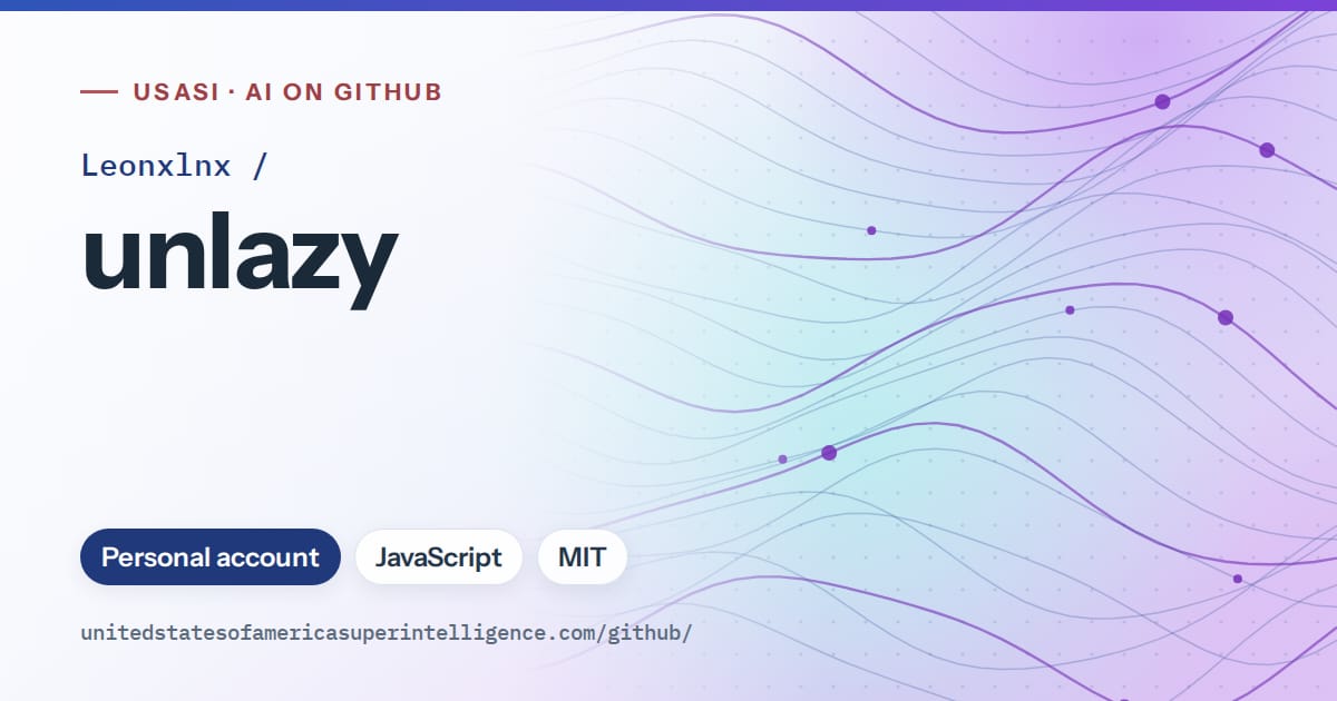 Generated blue flowing-wave artwork for Leonxlnx/unlazy, labeled USASI · AI on GitHub, with Personal account · JavaScript · MIT.