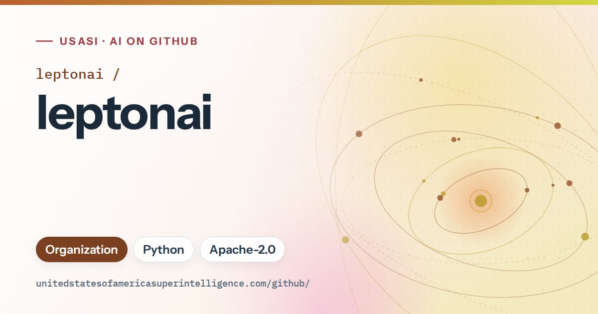 Generated orange orbit artwork for leptonai/leptonai, labeled USASI · AI on GitHub, with Organization · Python · Apache-2.0.