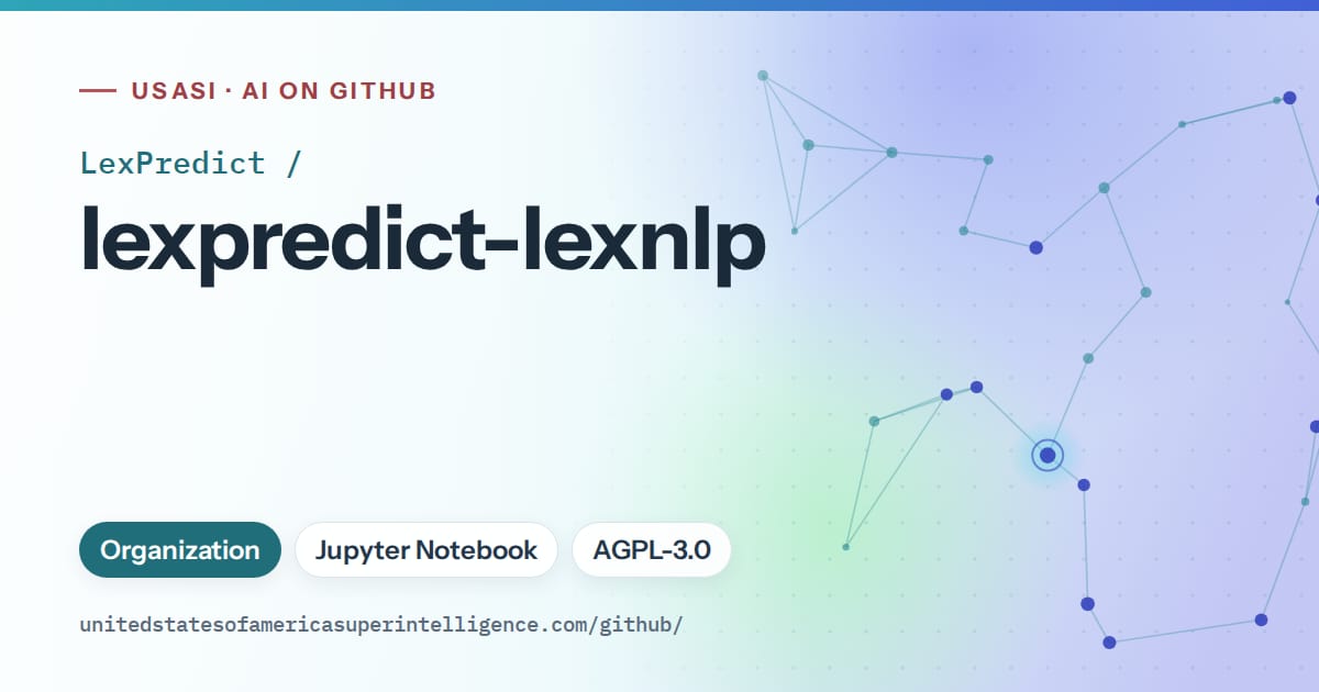 Generated teal constellation network artwork for LexPredict/lexpredict-lexnlp, labeled USASI · AI on GitHub, with Organization · Jupyter Notebook · AGPL-3.0.