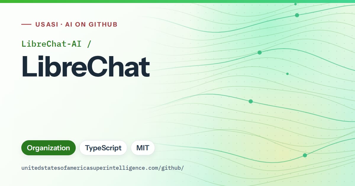 Generated green flowing-wave artwork for LibreChat-AI/LibreChat, labeled USASI · AI on GitHub, with Organization · TypeScript · MIT.