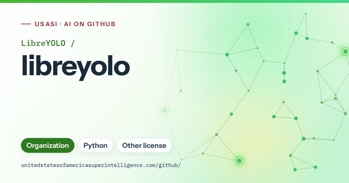Generated green constellation network artwork for LibreYOLO/libreyolo, labeled USASI · AI on GitHub, with Organization · Python · Other license.