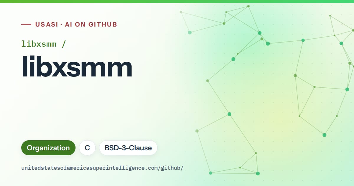Generated green constellation network artwork for libxsmm/libxsmm, labeled USASI · AI on GitHub, with Organization · C · BSD-3-Clause.
