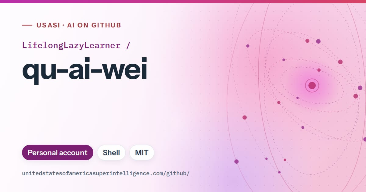 Generated purple orbit artwork for LifelongLazyLearner/qu-ai-wei, labeled USASI · AI on GitHub, with Personal account · Shell · MIT.