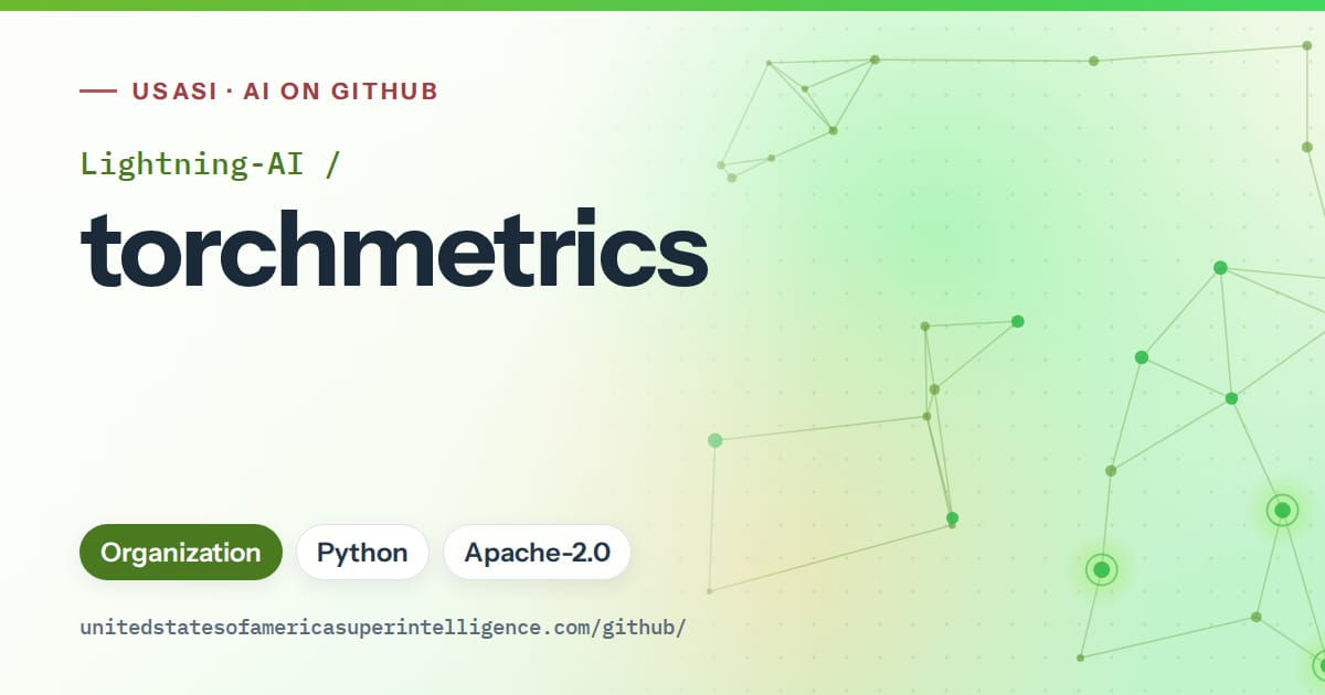 Generated green constellation network artwork for Lightning-AI/torchmetrics, labeled USASI · AI on GitHub, with Organization · Python · Apache-2.0.