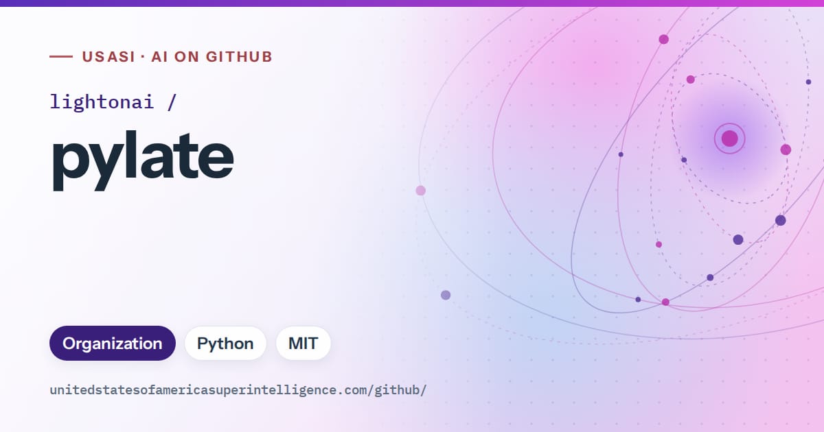 Generated violet orbit artwork for lightonai/pylate, labeled USASI · AI on GitHub, with Organization · Python · MIT.