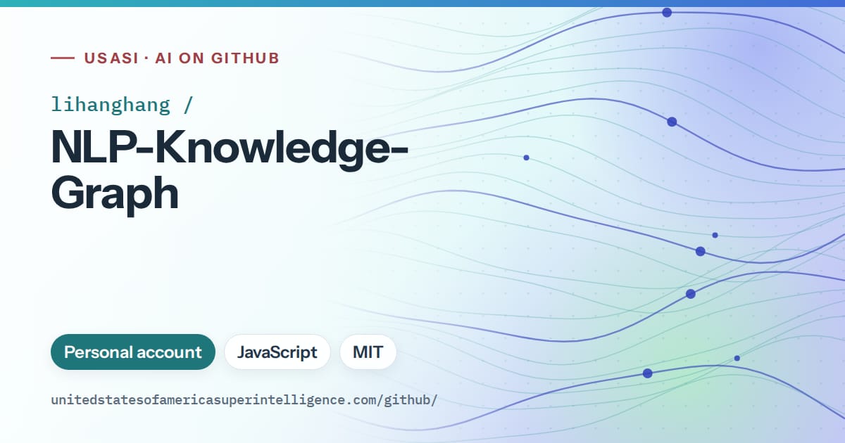 Generated teal flowing-wave artwork for lihanghang/NLP-Knowledge-Graph, labeled USASI · AI on GitHub, with Personal account · JavaScript · MIT.
