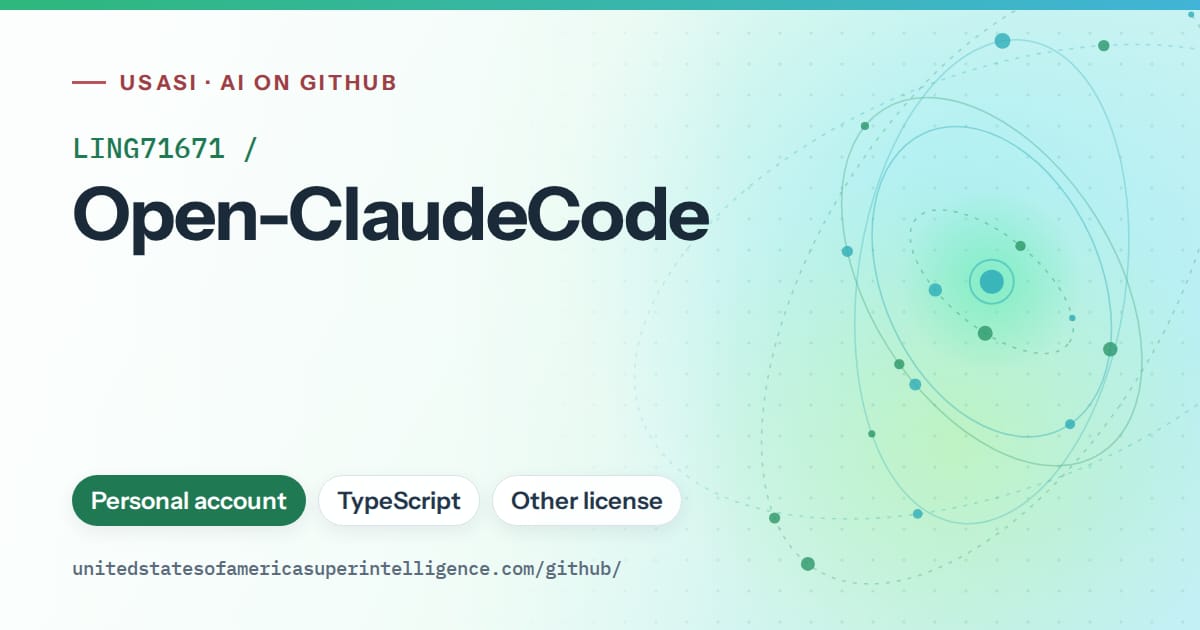Generated teal orbit artwork for LING71671/Open-ClaudeCode, labeled USASI · AI on GitHub, with Personal account · TypeScript · Other license.