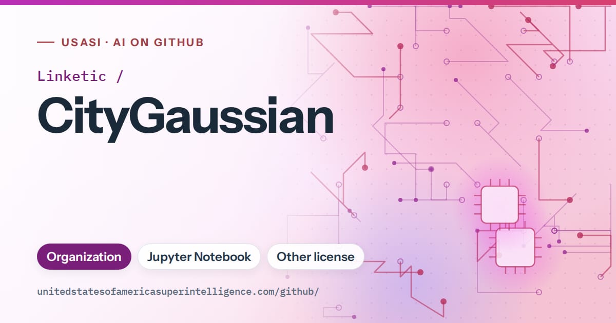 Generated purple circuit-trace artwork for Linketic/CityGaussian, labeled USASI · AI on GitHub, with Organization · Jupyter Notebook · Other license.