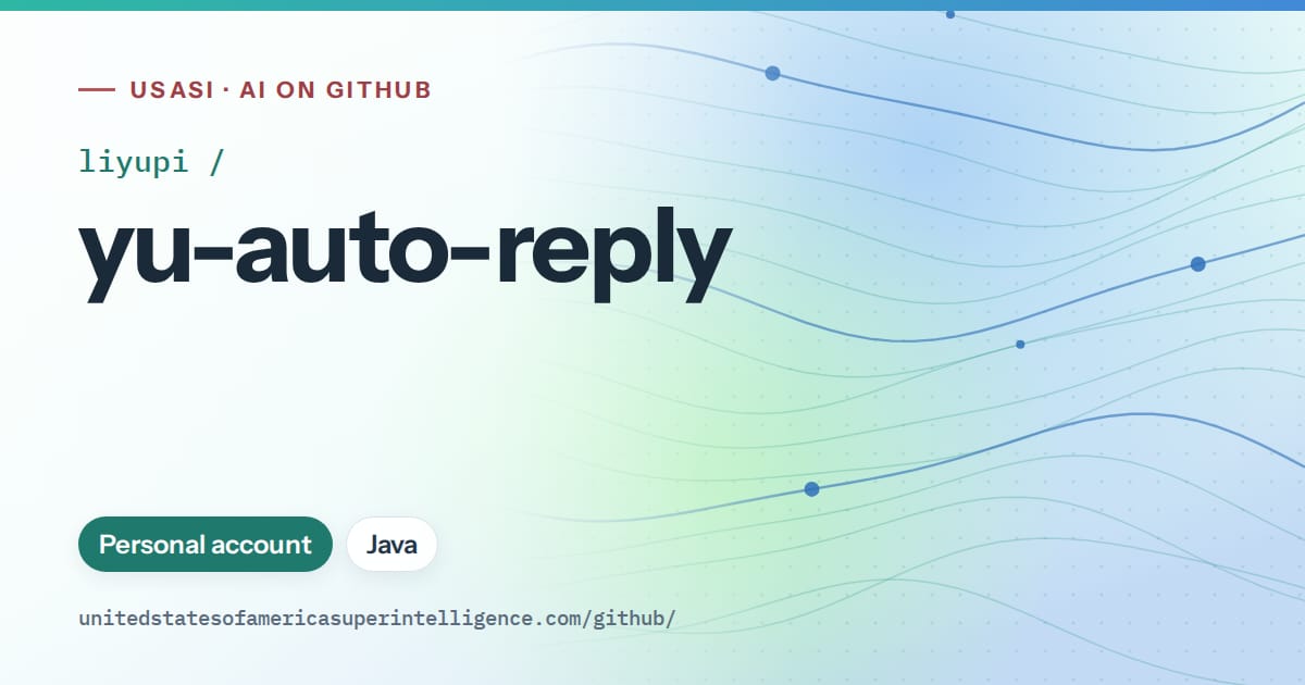 Generated teal flowing-wave artwork for liyupi/yu-auto-reply, labeled USASI · AI on GitHub, with Personal account · Java.