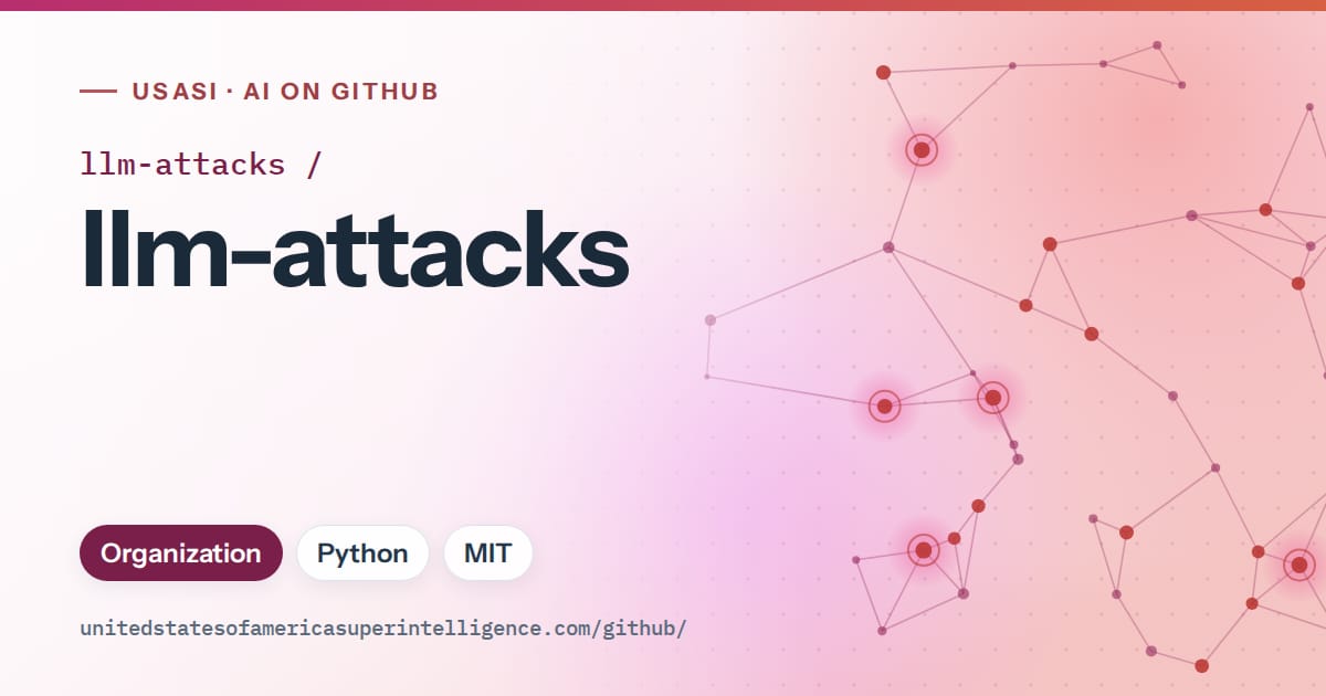 Generated pink constellation network artwork for llm-attacks/llm-attacks, labeled USASI · AI on GitHub, with Organization · Python · MIT.
