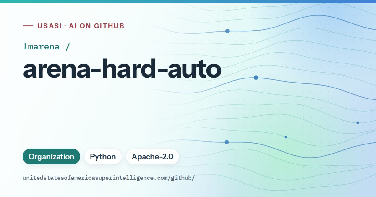 Generated teal flowing-wave artwork for lmarena/arena-hard-auto, labeled USASI · AI on GitHub, with Organization · Python · Apache-2.0.