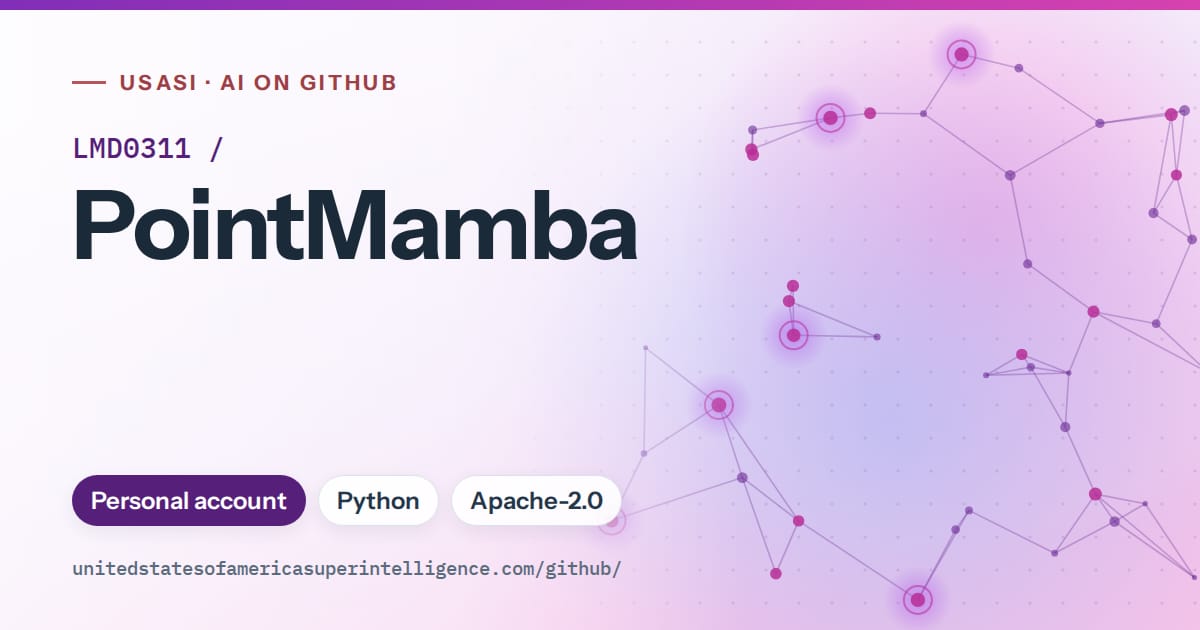Generated violet constellation network artwork for LMD0311/PointMamba, labeled USASI · AI on GitHub, with Personal account · Python · Apache-2.0.