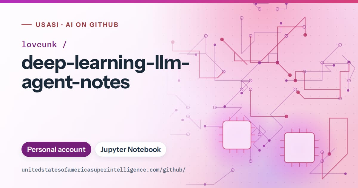 Generated purple circuit-trace artwork for loveunk/deep-learning-llm-agent-notes, labeled USASI · AI on GitHub, with Personal account · Jupyter Notebook.