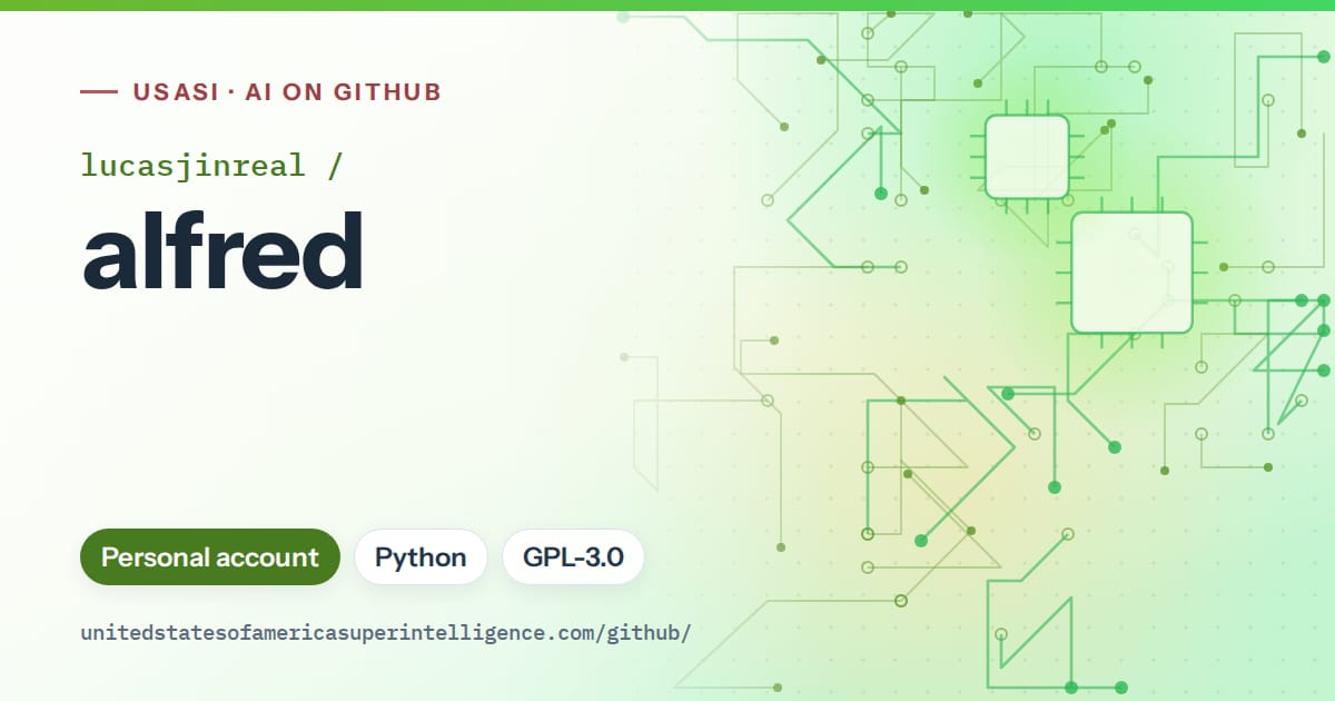 Generated green circuit-trace artwork for lucasjinreal/alfred, labeled USASI · AI on GitHub, with Personal account · Python · GPL-3.0.