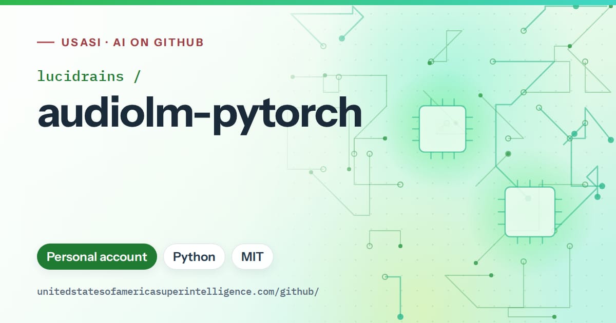 Generated green circuit-trace artwork for lucidrains/audiolm-pytorch, labeled USASI · AI on GitHub, with Personal account · Python · MIT.