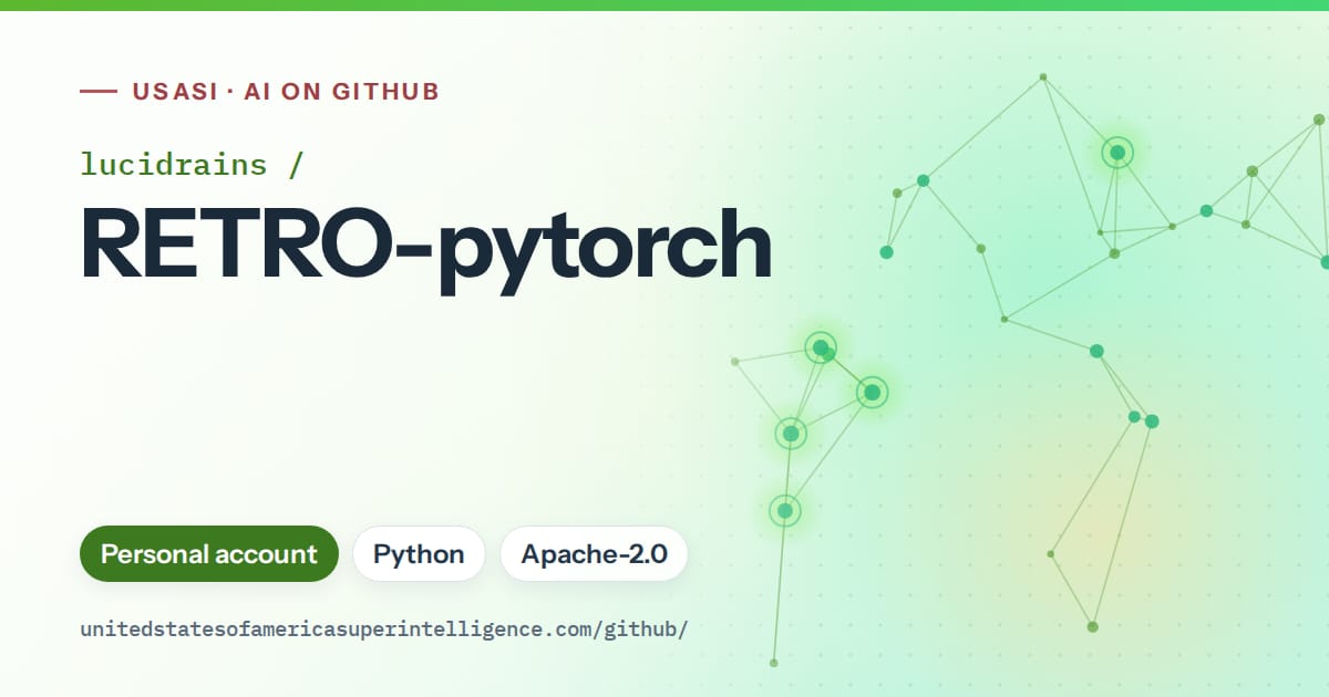 Generated green constellation network artwork for lucidrains/RETRO-pytorch, labeled USASI · AI on GitHub, with Personal account · Python · Apache-2.0.