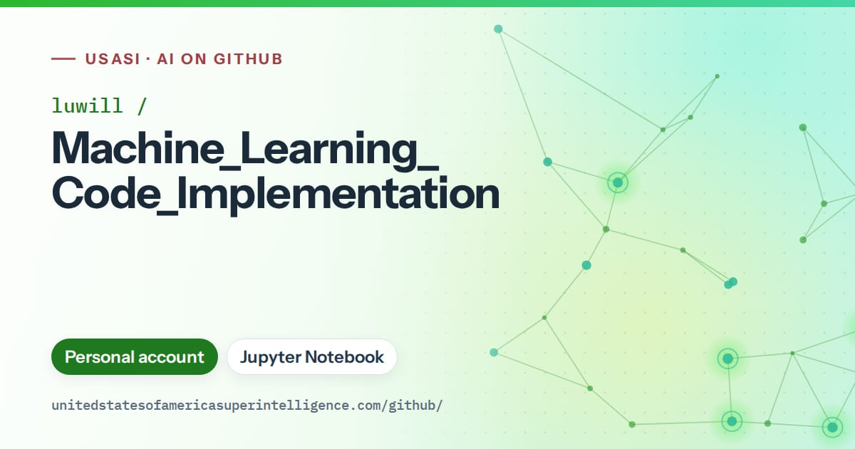 Generated green constellation network artwork for luwill/Machine_Learning_Code_Implementation, labeled USASI · AI on GitHub, with Personal account · Jupyter Notebook.