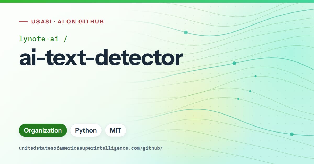 Generated green flowing-wave artwork for lynote-ai/ai-text-detector, labeled USASI · AI on GitHub, with Organization · Python · MIT.