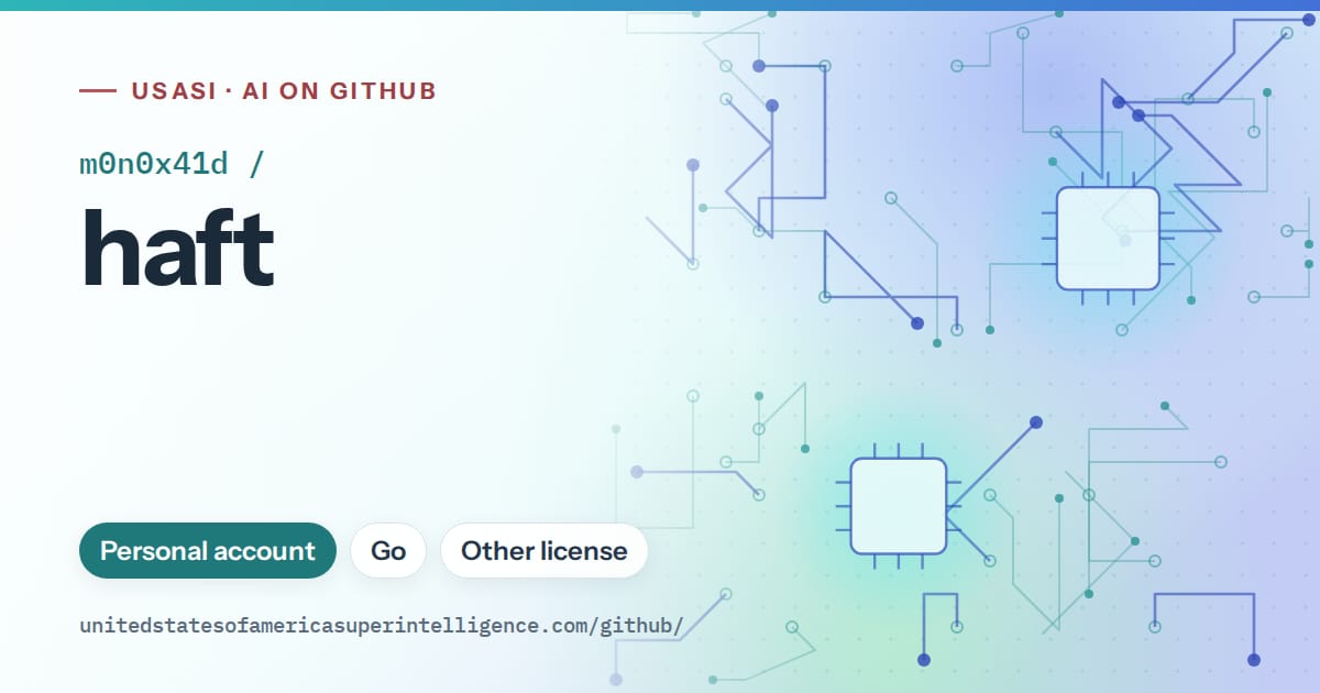 Generated teal circuit-trace artwork for m0n0x41d/haft, labeled USASI · AI on GitHub, with Personal account · Go · Other license.