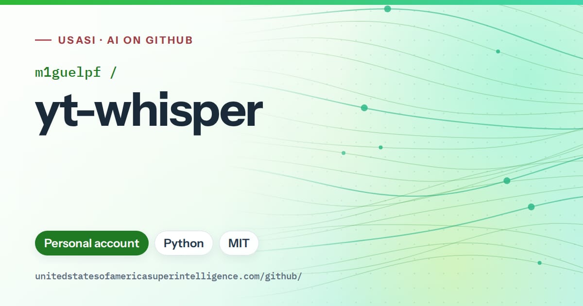Generated green flowing-wave artwork for m1guelpf/yt-whisper, labeled USASI · AI on GitHub, with Personal account · Python · MIT.
