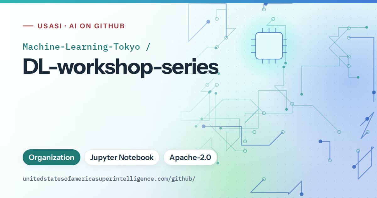Generated teal circuit-trace artwork for Machine-Learning-Tokyo/DL-workshop-series, labeled USASI · AI on GitHub, with Organization · Jupyter Notebook · Apache-2.0.