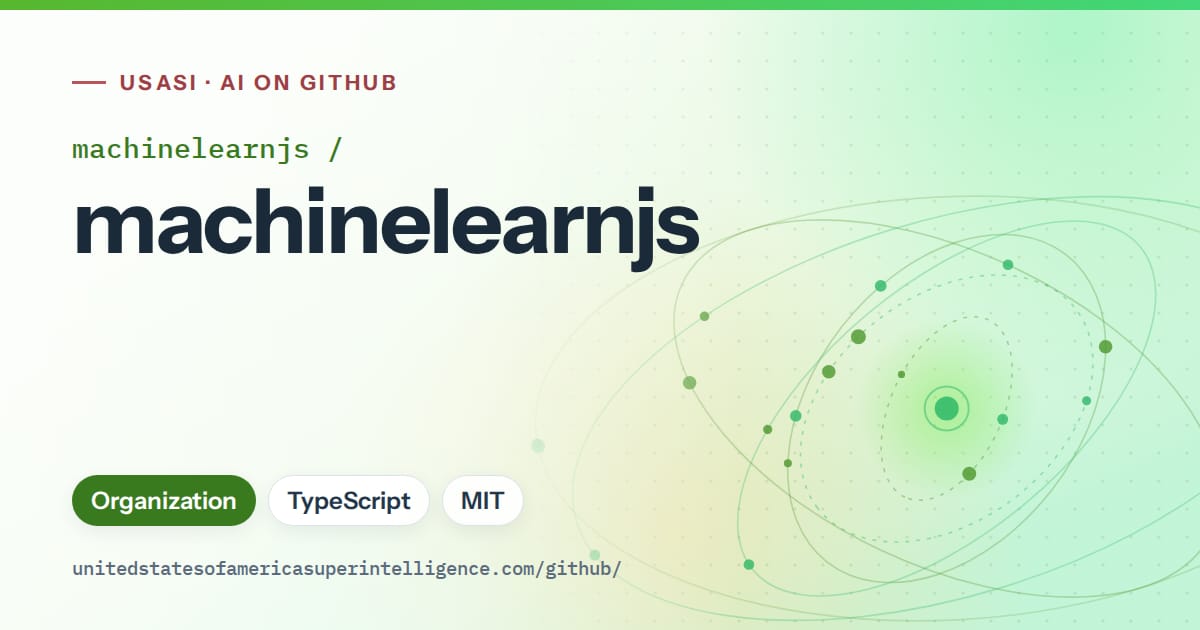 Generated green orbit artwork for machinelearnjs/machinelearnjs, labeled USASI · AI on GitHub, with Organization · TypeScript · MIT.
