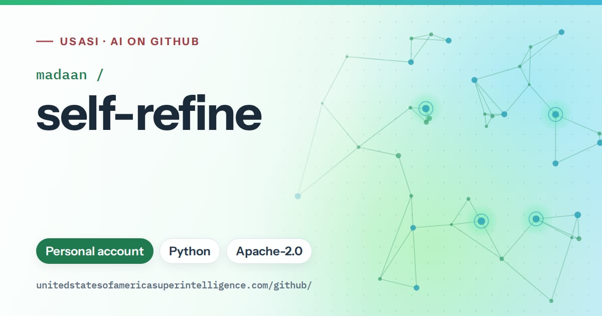 Generated teal constellation network artwork for madaan/self-refine, labeled USASI · AI on GitHub, with Personal account · Python · Apache-2.0.