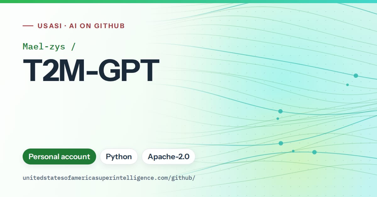Generated green flowing-wave artwork for Mael-zys/T2M-GPT, labeled USASI · AI on GitHub, with Personal account · Python · Apache-2.0.