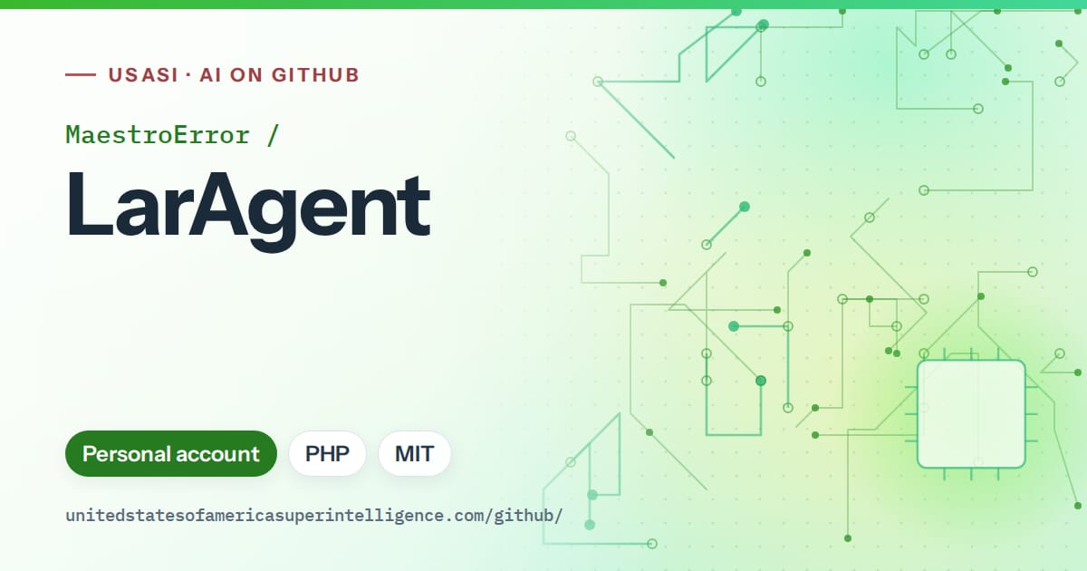 Generated green circuit-trace artwork for MaestroError/LarAgent, labeled USASI · AI on GitHub, with Personal account · PHP · MIT.