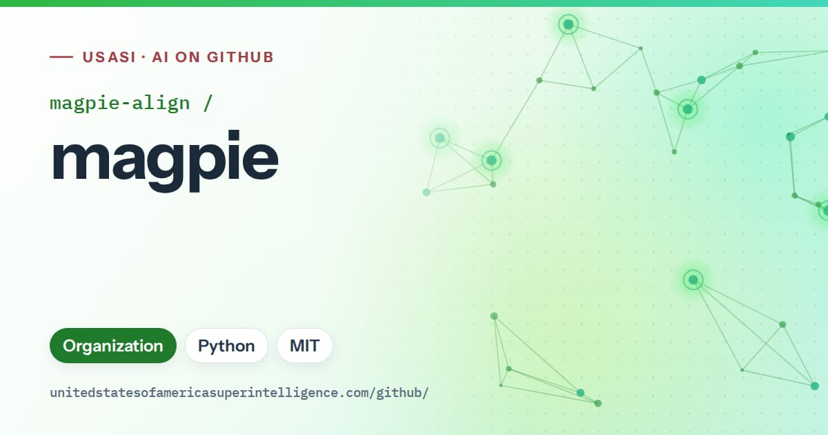 Generated green constellation network artwork for magpie-align/magpie, labeled USASI · AI on GitHub, with Organization · Python · MIT.