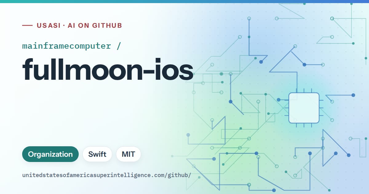 Generated teal circuit-trace artwork for mainframecomputer/fullmoon-ios, labeled USASI · AI on GitHub, with Organization · Swift · MIT.