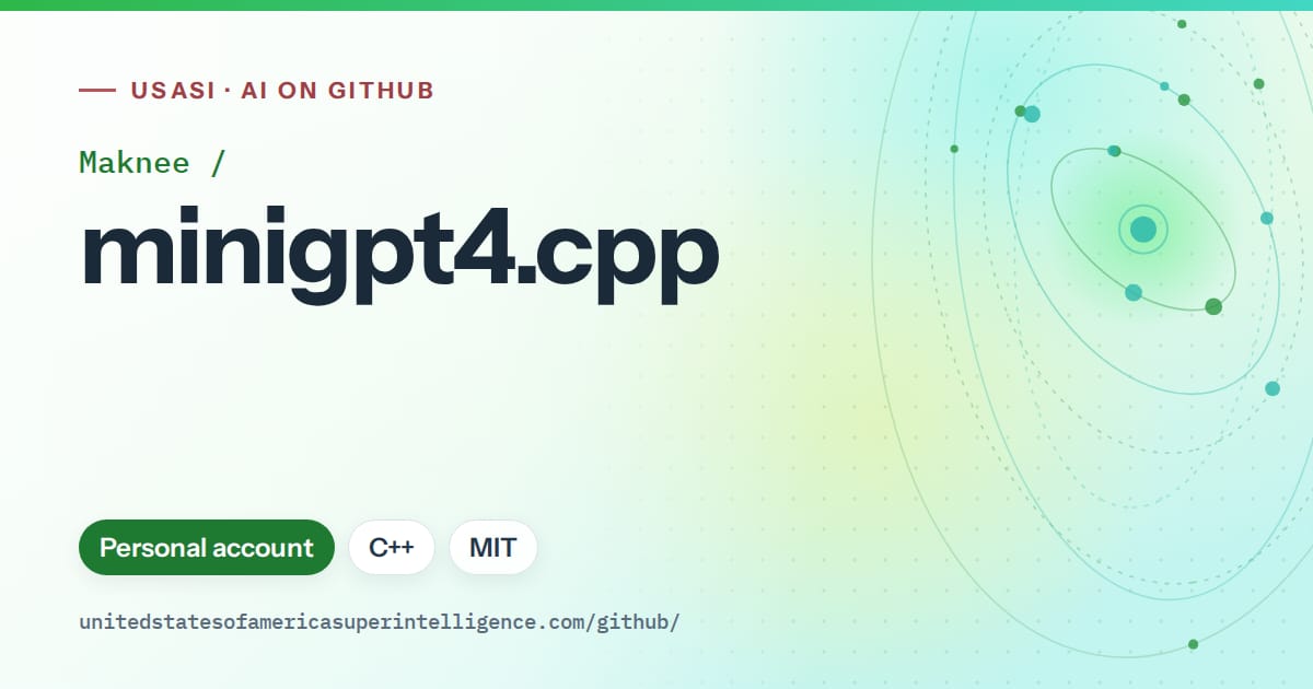 Generated green orbit artwork for Maknee/minigpt4.cpp, labeled USASI · AI on GitHub, with Personal account · C++ · MIT.
