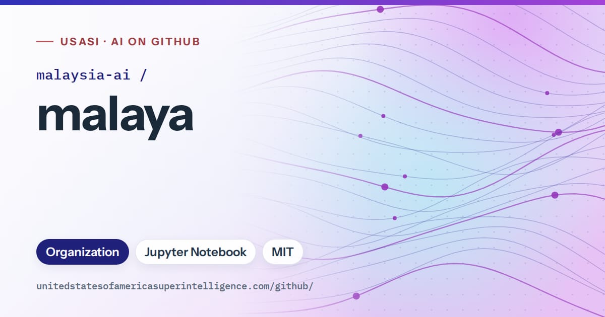 Generated blue flowing-wave artwork for malaysia-ai/malaya, labeled USASI · AI on GitHub, with Organization · Jupyter Notebook · MIT.