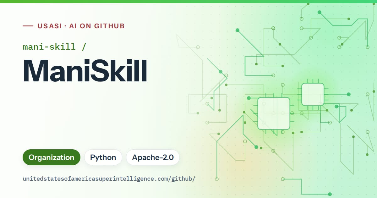 Generated green circuit-trace artwork for mani-skill/ManiSkill, labeled USASI · AI on GitHub, with Organization · Python · Apache-2.0.