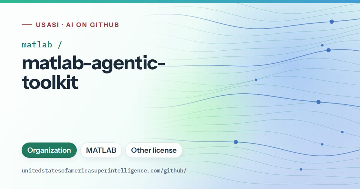 Generated teal flowing-wave artwork for matlab/matlab-agentic-toolkit, labeled USASI · AI on GitHub, with Organization · MATLAB · Other license.