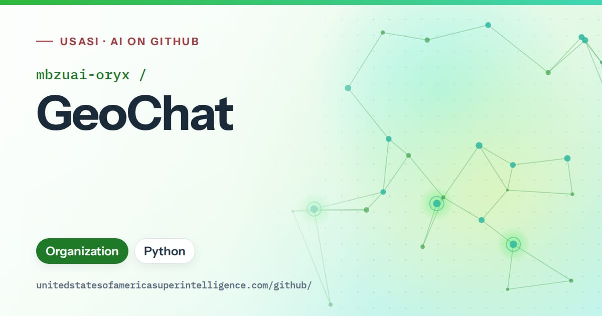 Generated green constellation network artwork for mbzuai-oryx/GeoChat, labeled USASI · AI on GitHub, with Organization · Python.